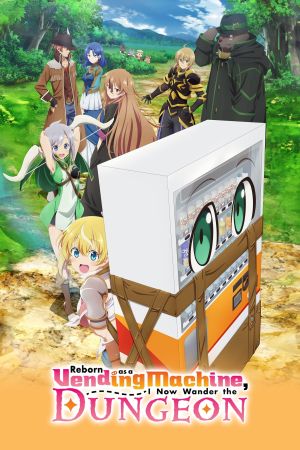 Reborn as a Vending Machine, I Now Wander the Dungeon poster