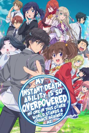 My Instant Death Ability Is So Overpowered, No One in This Other World Stands a Chance Against Me! poster